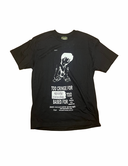 Too Cringe Too Based Too Faded Tee